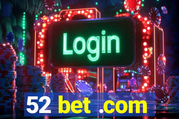 52 bet .com